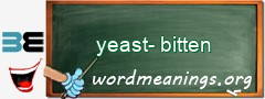 WordMeaning blackboard for yeast-bitten